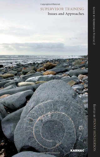 Supervisor Training Issues And Approaches Guide To Supervision Vol 2 Penny Henderson