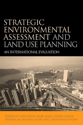 Strategic Environmental Assessment And Land Use Planning An International Evaluation Carys E Jones