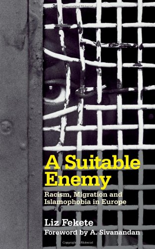 A Suitable Enemy Racism Migration And Islamophobia In Europe Liz Fekete