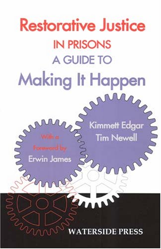 Restorative Justice In Prisons A Guide To Making It Happen 1st Edition Kimmett Edgar