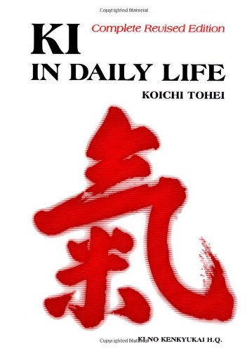Ki In Daily Life Revised Koichi Tohei