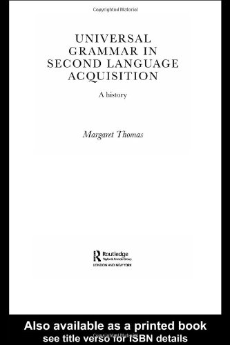 Universal Grammar In Secondlanguage Acquisition A History 1st Edition Margaret Thomas