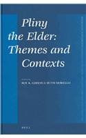 Pliny The Elder Themes And Contexts Roy K Gibson Ruth Morello