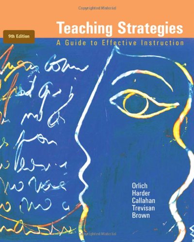 Teaching Strategies A Guide To Effective Instruction Ninth Edition 9th Edition Donald C Orlich