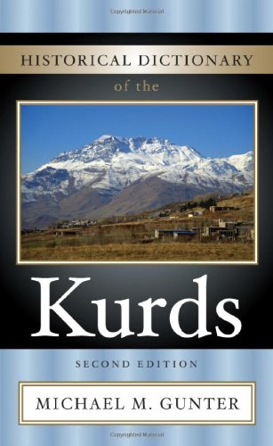 Historical Dictionary Of The Kurds 2nd Edition Historical Dictionaries Of Peoples And Cultures 2nd Michael M Gunter