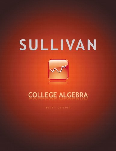 College Algebra 9th Edition 9th Michael Sullivan