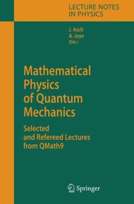 Mathematical Physics Of Quantum Mechanics Selected And Refereed Lectures From Qmath9 1st Edition Joachim Asch