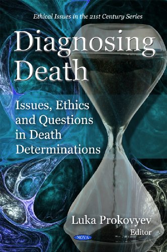 Diagnosing Death Issues Ethics And Questions In Death Determinations Ethical Issues In The 21st Century Luka Prokovyev