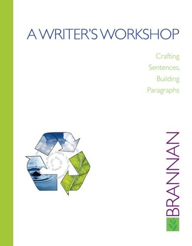 A Writers Workshop Crafting Sentences Building Paragraphs 1st Edition Bob Brannan