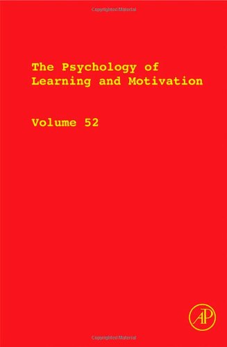 The Psychology Of Learning And Motivation Volume 52 1st Edition Brian H Ross Eds