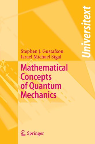 Mathematical Concepts Of Quantum Mechanics 1st Edition Stephen J Gustafson