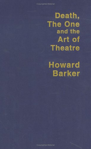 Death The One And The Art Of Theatre Howard Barker