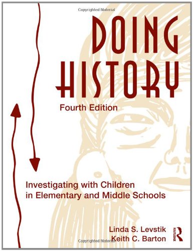 Doing History Investigating With Children In Elementary And Middle Schools 4th Edition Linda Levstik