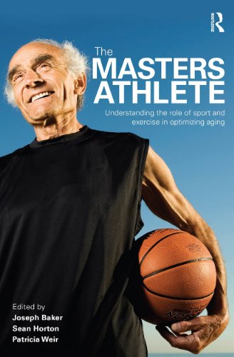 The Masters Athlete Understanding The Role Of Sport And Exercise In Optimizing Aging Joseph Baker