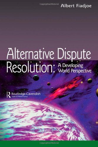 Alternative Dispute Resolution A Developing World Perspective Albert K Fiadjoe
