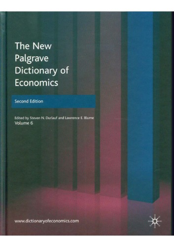 The New Palgrave Dictionary Of Economics Second Edition Volume 6 Steven N Durlauf And Lawrence E Blume