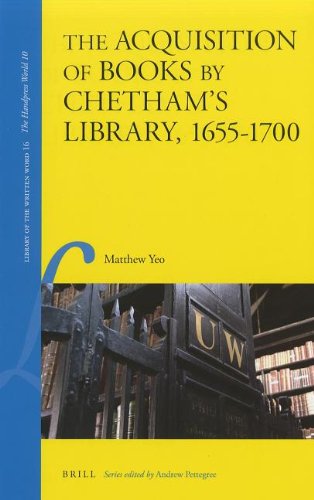 The Acquisition Of Books By Chethams Library 16551700 Matthew Yeo