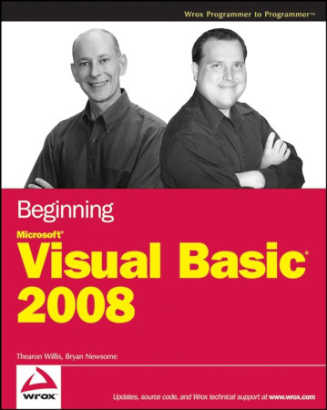 Beginning Microsoft Visual Basic 2008 Thearon Willis Bryan Newsome