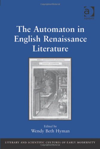 The Automaton In English Renaissance Literature Wendy Beth Hyman