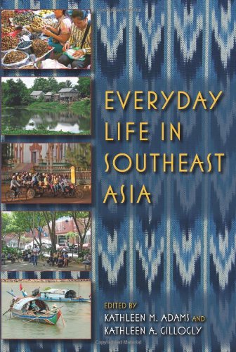 Everyday Life In Southeast Asia Kathleen M Adams Kathleen A Gillogly