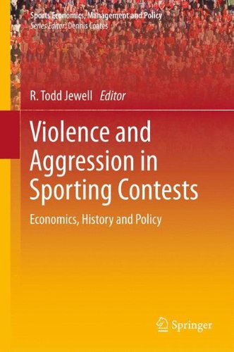 Violence And Aggression In Sporting Contests Economics History And Policy 1st Edition R Todd Jewell Auth