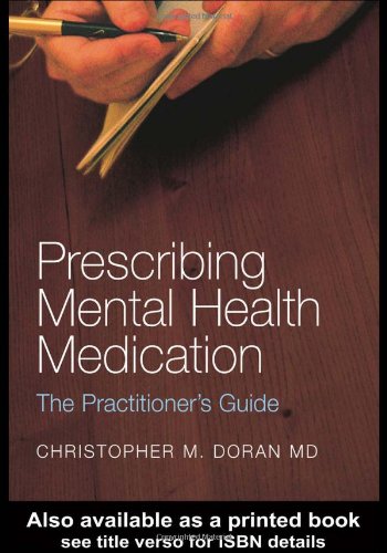 Prescribing Mental Health Medication The Practitioners Guide 1st Edition Christopher M Doran