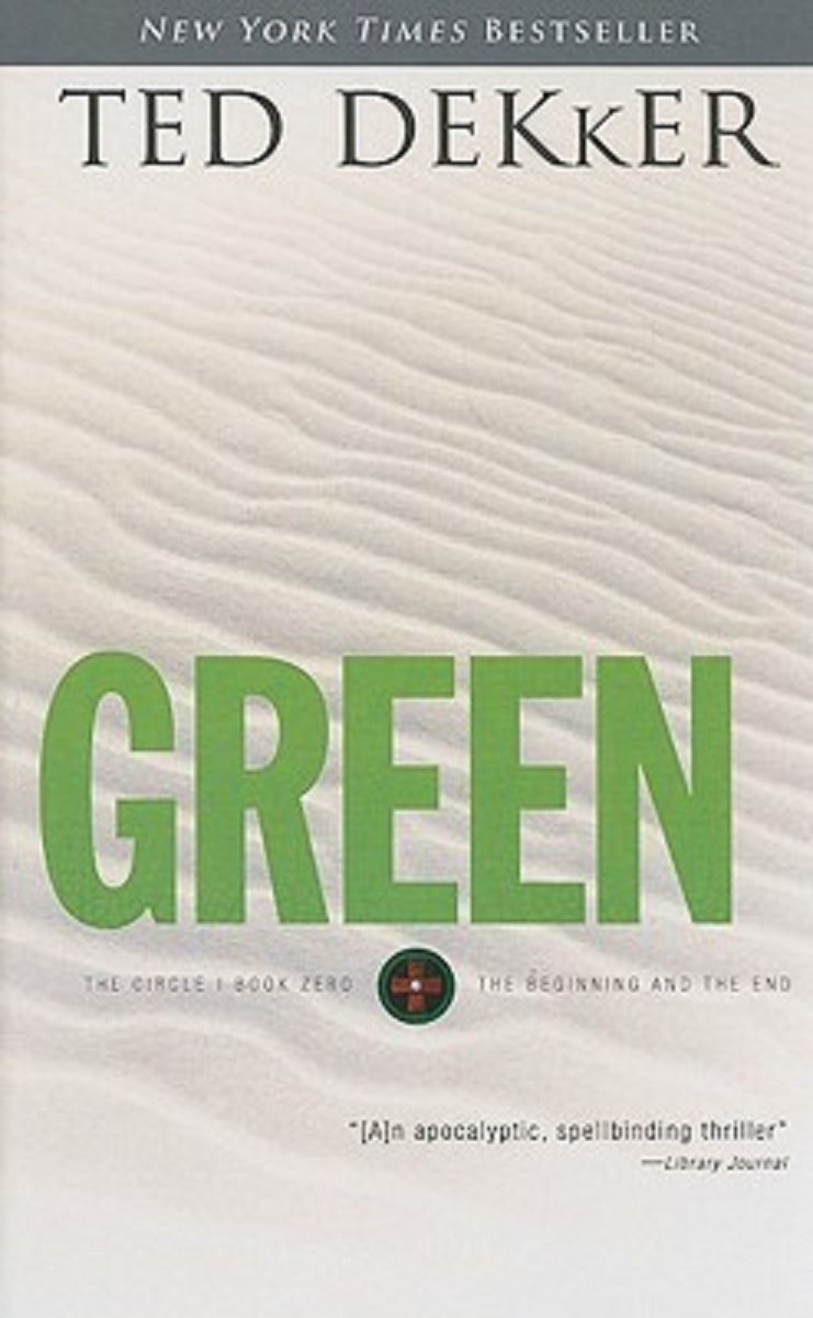 Greenthe Beginning And The End The Circle 0 Ted Dekker