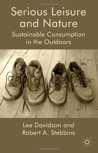 Serious Leisure And Nature Sustainable Consumption In The Outdoors Robert A Stebbins