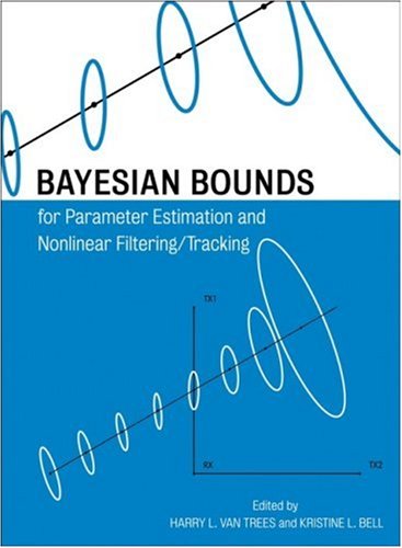 Bayesian Bounds For Parameter Estimation And Nonlinear Filtering Tracking 1st Edition Harry L Van Trees