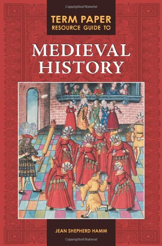 Term Paper Resource Guide To Medieval History Term Paper Resource Guides Jean Shepherd Hamm