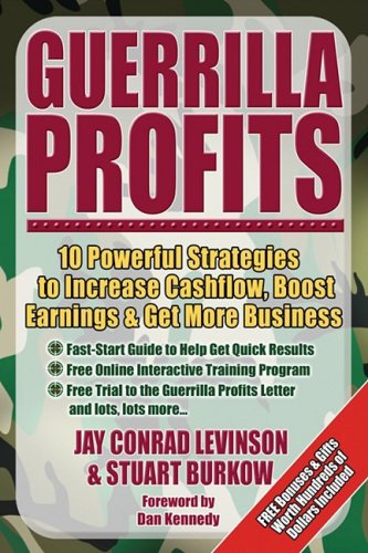 Guerrilla Profits 10 Powerful Strategies To Increase Cashflow Boost Earnings Get More Business Guerrilla Marketing Press Jay Conrad Levinson