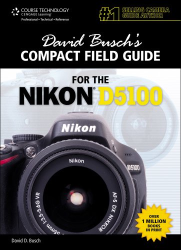 David Buschs Compact Field Guide For The Nikon D5100 1st Edition David D Busch