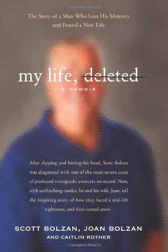 My Life Deleted A Memoir Scott Bolzan Joan Bolzan Caitlin Rother