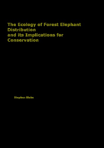Ecology Of Forest Elephant Distribution And Its Implications For Conservation Stephen Blake