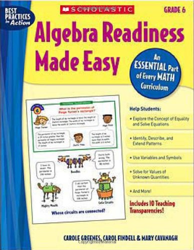 Algebra Readiness Made Easy Grade 6 An Essential Part Of Every Math Curriculum Best Practices In Action Mary Cavanagh