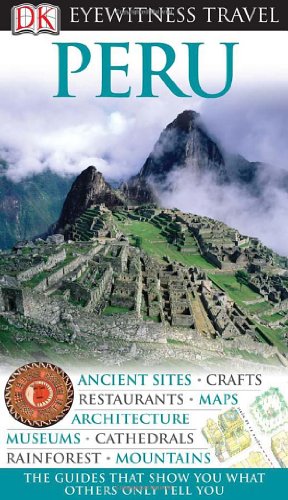 Peru Eyewitness Travel Guides Revised Nigel Hicks Linda Whitwam