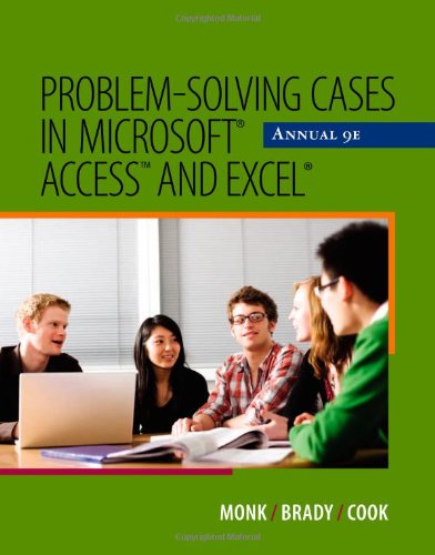 Problem Solving Cases In Microsoft Access And Excel 9th Edition 9th Edition Ellen Monk
