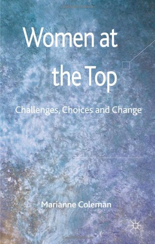 Women At The Top Challenges Choices And Change Marianne Coleman