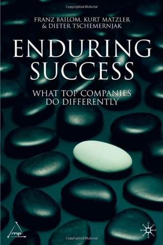 Enduring Success What Top Companies Do Differently First Edition Franz Bailom