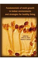 Fundamentals Of Mold Growth In Indoor Environments And Strategies For Healthy Living Olaf C G Adan