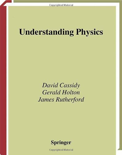 Understanding Physics 1st Edition David C Cassidy Gerald James Holton