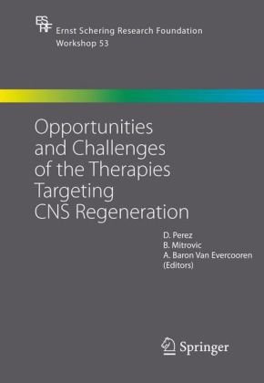 Opportunities And Challenges Of The Therapies Targeting Cns Regeneration 1st Edition Hd Perez