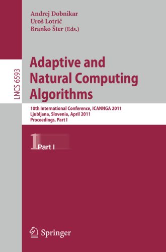 Adaptive And Natural Computing Algorithms 10th International Conference Icannga 2011 Ljubljana Slovenia April 1416 2011 Proceedings Part I 1st Edition Ivan Bratko Auth
