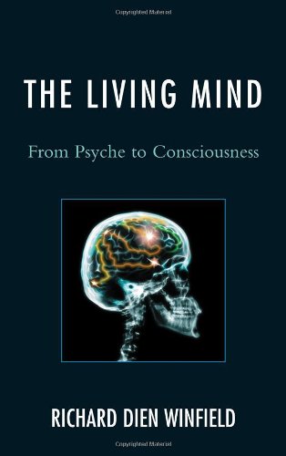 The Living Mind From Psyche To Consciousness Richard Dien Winfield
