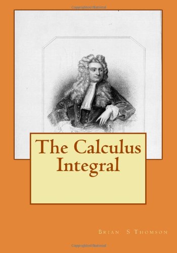 The Calculus Integral Brian S Thomson