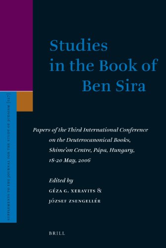 Studies In The Book Of Ben Sira Papers Of The Third International Conference On The Deuterocanonical Books Shimeon Centre Ppa Hungary 1820 May 2006 Gza G Xeravits Jzsef Zsengellr