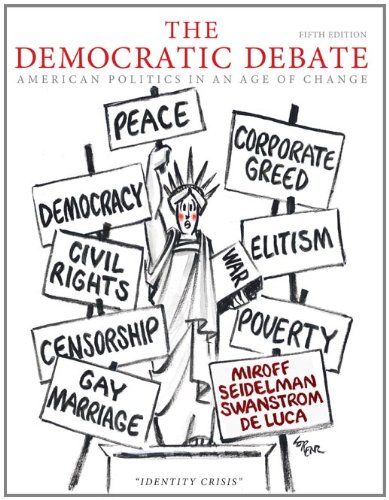 The Democratic Debate American Politics In An Age Of Change Fifth Edition 5th Edition Bruce Miroff
