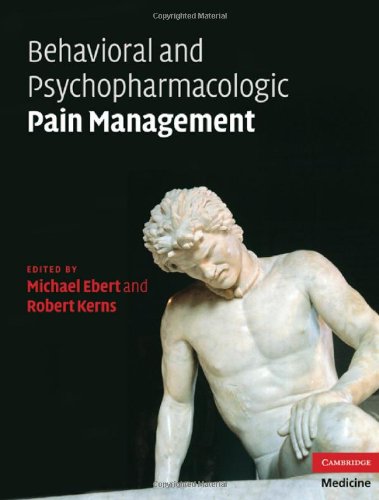Behavioral And Psychopharmacologic Pain Management 1st Edition Edited By Michael H Ebert And Robert D Kerns