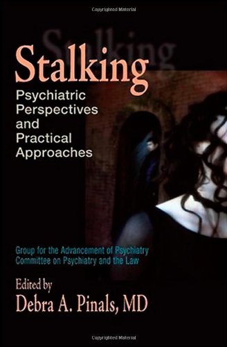 Stalking Psychiatric Perspectives And Practical Approaches 1st Edition Debra A Pinals Editor