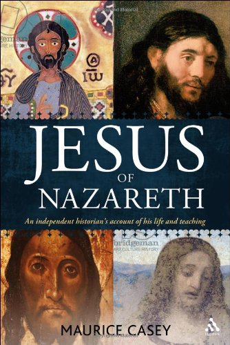 Jesus Of Nazareth An Independent Historians Account Of His Life And Teaching Maurice Casey